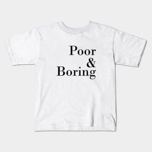 Poor & Boring Kids T-Shirt